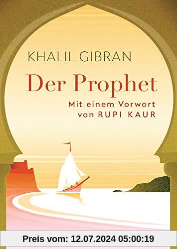 Der Prophet: Mit einem Vorwort von Rupi Kaur